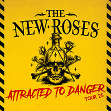 The New Roses - Attracted To Danger Tour