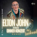 Elton John Tribute Dinner Konzert - The Musical Sound of Elton John