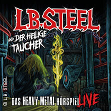 L.B. Steel und der heilige Taucher - Das Heavy Metal Hörspiel live Oldenburg