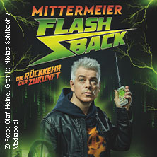 Michael Mittermeier: FLASHBACK - Die Rückkehr der Zukunft 04.12.2025 Metropol Theater Bremen