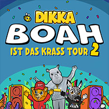 DIKKA - Boah ist das krass Tour 2 18.10.2026 Große EWE ARENA Oldenburg