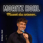 Moritz Hohl - Musst du wissen - Tour 2026