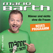 Mario Barth - Männer sind nichts ohne die Frauen 27.11.2025 Große EWE ARENA Oldenburg
