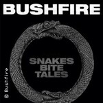 Bushfire - Snake Bite Tales - Tour