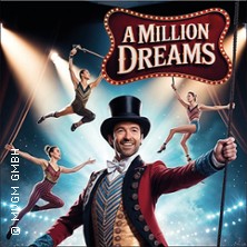 A Million Dreams - Zirkus- und Artistik Show 06.03.2027 Stadttheater Oldenburg in Holstein