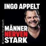 Ingo Appelt - MÄNNER NERVEN STARK