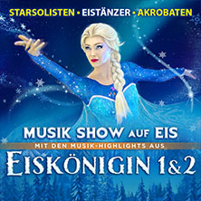 Eiskönigin 1 & 2 - Musik-Show auf Eis! - Die Show-Sensation auf Kunsteis! 23.03.2027 Kleine EWE ARENA